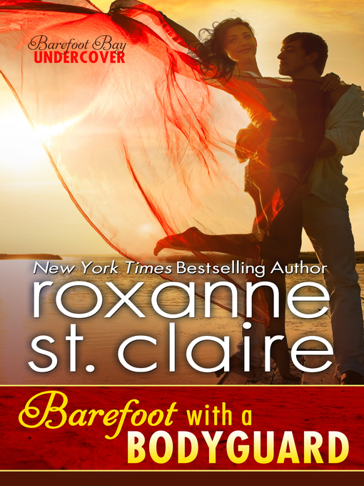 Title details for Barefoot with a Bodyguard by Roxanne St. Claire - Available